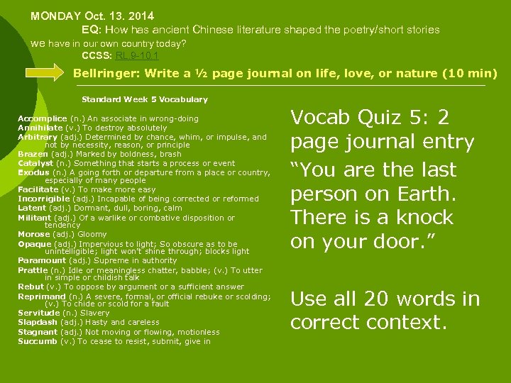 MONDAY Oct. 13. 2014 EQ: How has ancient Chinese literature shaped the poetry/short stories
