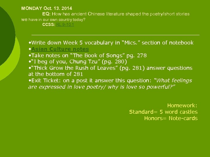 MONDAY Oct. 13. 2014 EQ: How has ancient Chinese literature shaped the poetry/short stories