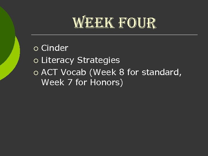 week Four Cinder ¡ Literacy Strategies ¡ ACT Vocab (Week 8 for standard, Week