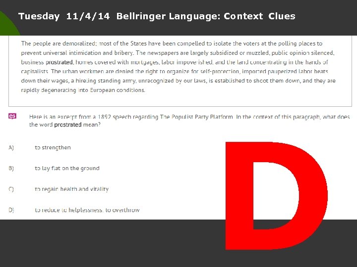 Tuesday 11/4/14 Bellringer Language: Context Clues D 