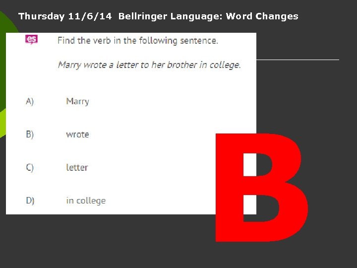 Thursday 11/6/14 Bellringer Language: Word Changes B 