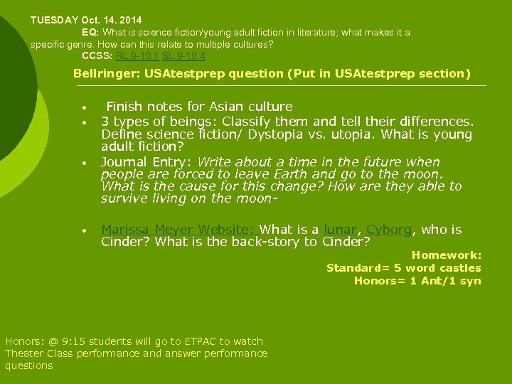 TUESDAY Oct. 14. 2014 EQ: What is science fiction/young adult fiction in literature; what