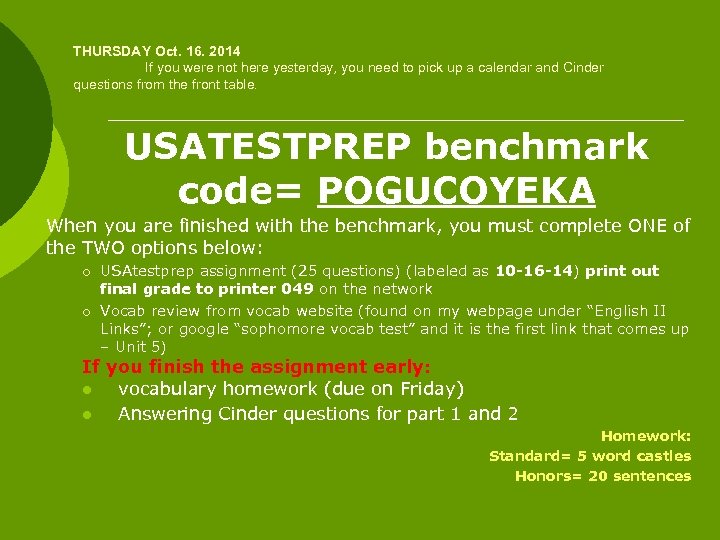 THURSDAY Oct. 16. 2014 If you were not here yesterday, you need to pick