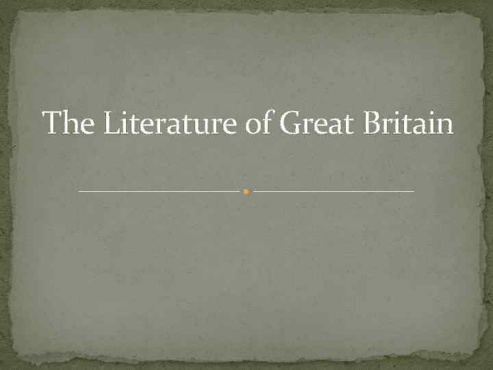 The Literature of Great Britain At