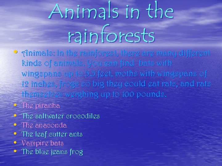 Animals in the rainforests • Animals: In the rainforest, there are many different kinds