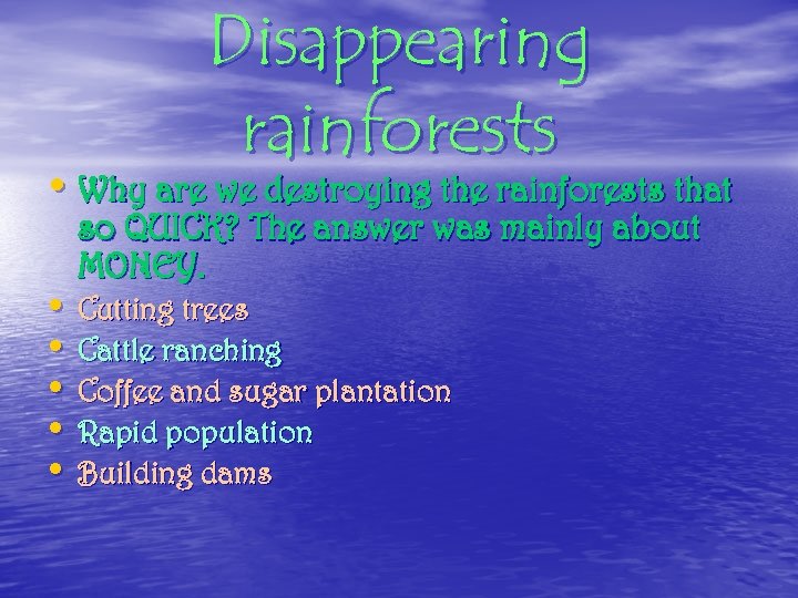 Disappearing rainforests • Why are we destroying the rainforests that • • • so