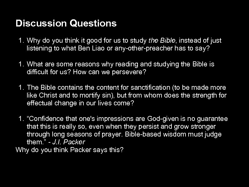 Discussion Questions 1. Why do you think it good for us to study the