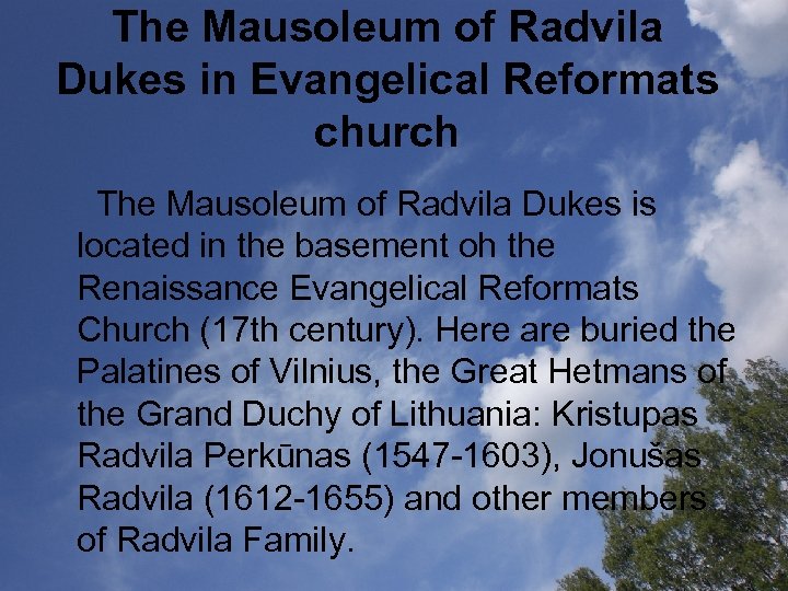 The Mausoleum of Radvila Dukes in Evangelical Reformats church The Mausoleum of Radvila Dukes