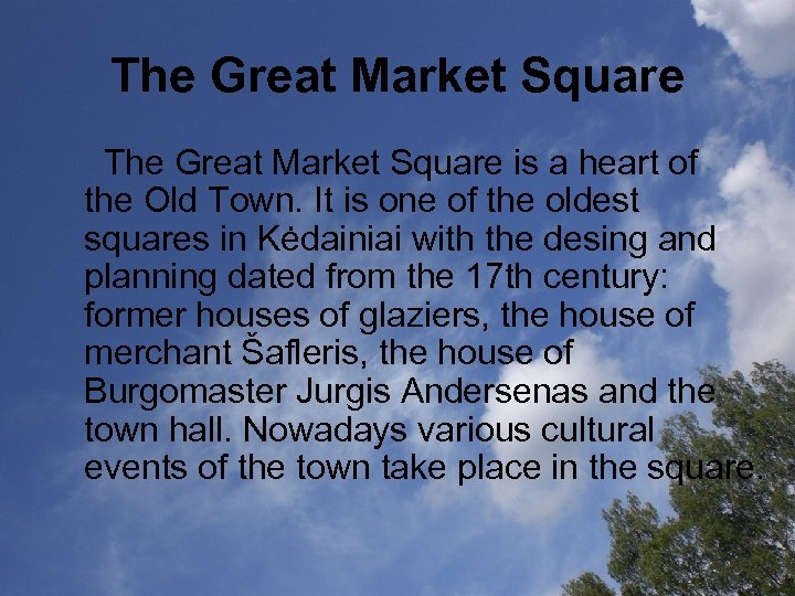 The Great Market Square is a heart of the Old Town. It is one