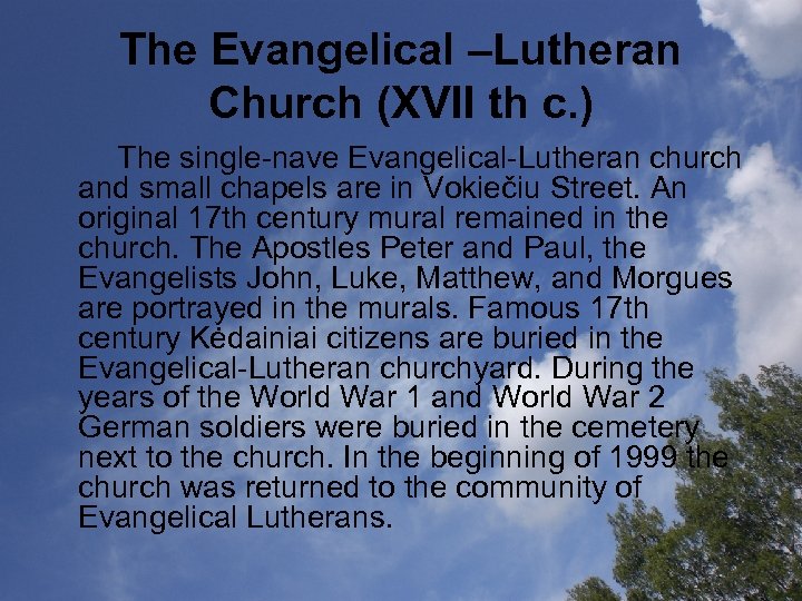 The Evangelical –Lutheran Church (XVII th c. ) The single-nave Evangelical-Lutheran church and small