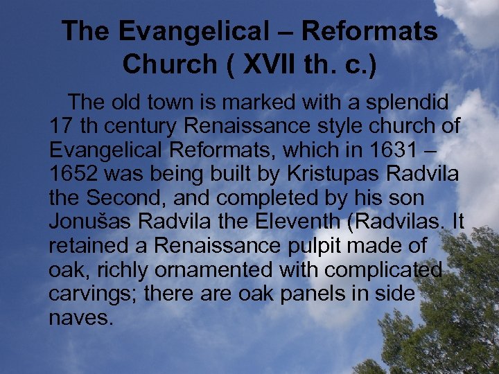 The Evangelical – Reformats Church ( XVII th. c. ) The old town is