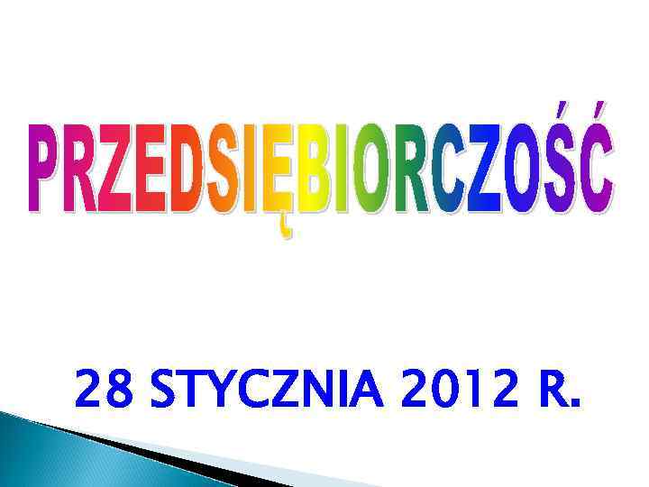 28 STYCZNIA 2012 R. 