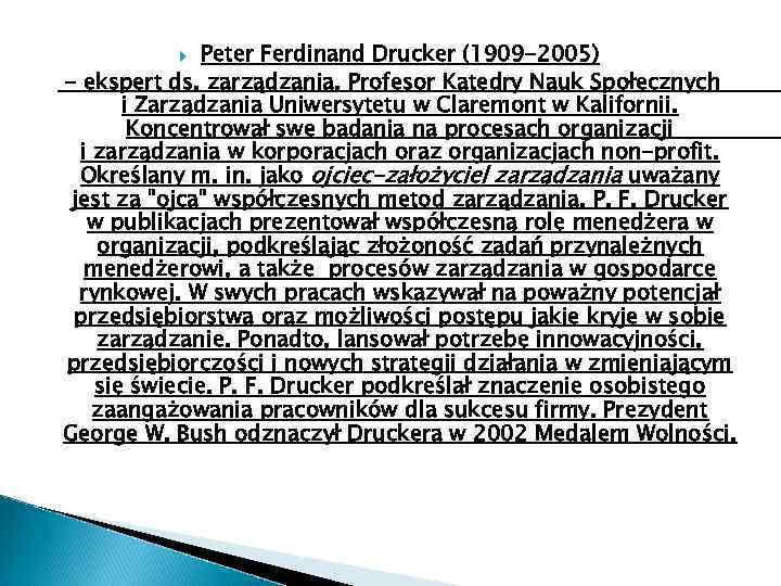 Peter Ferdinand Drucker (1909 -2005) - ekspert ds. zarządzania. Profesor Katedry Nauk Społecznych i