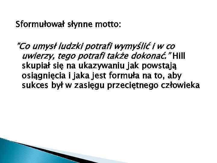 Sformułował słynne motto: 