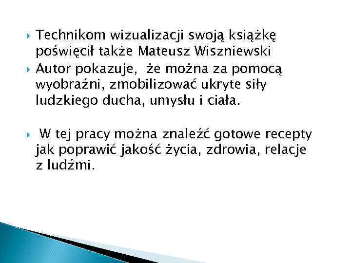  Technikom wizualizacji swoją książkę poświęcił także Mateusz Wiszniewski Autor pokazuje, że można za