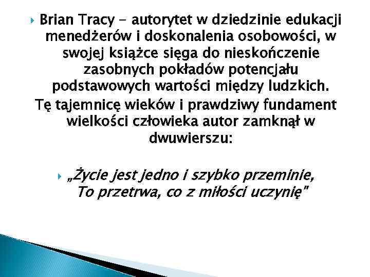 Brian Tracy - autorytet w dziedzinie edukacji menedżerów i doskonalenia osobowości, w swojej