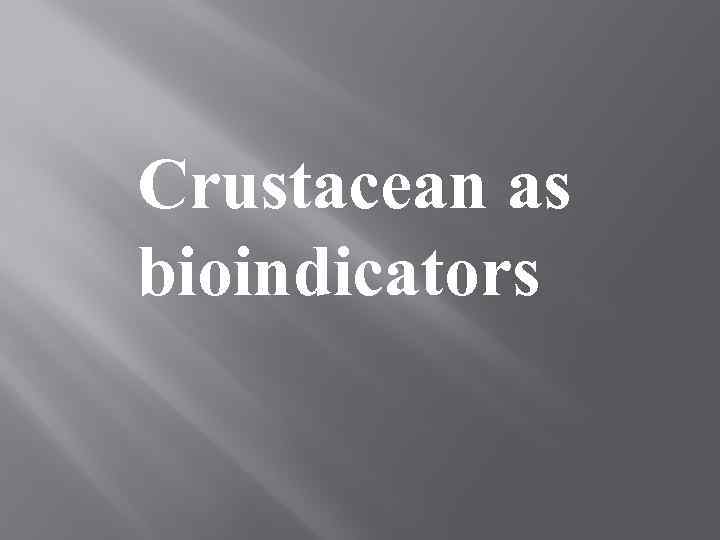 Crustacean as bioindicators 