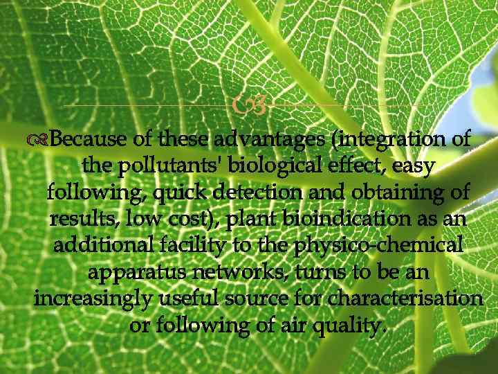  Because of these advantages (integration of the pollutants' biological effect, easy following, quick