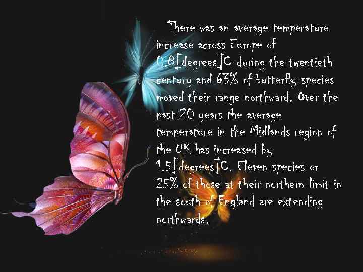 There was an average temperature increase across Europe of 0. 8[degrees]C during the twentieth