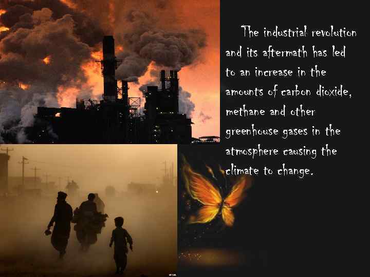 The industrial revolution and its aftermath has led to an increase in the amounts