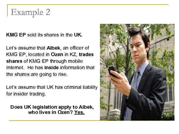 Example 2 KMG EP sold its shares in the UK. Let’s assume that Aibek,