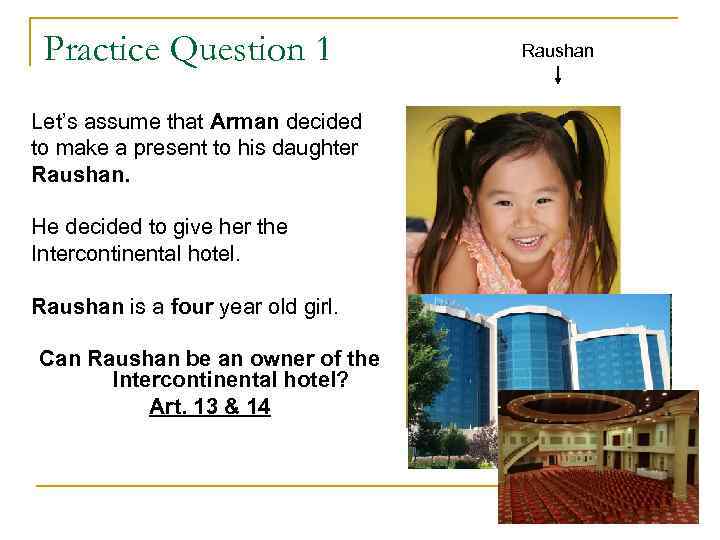 Practice Question 1 Let’s assume that Arman decided to make a present to his