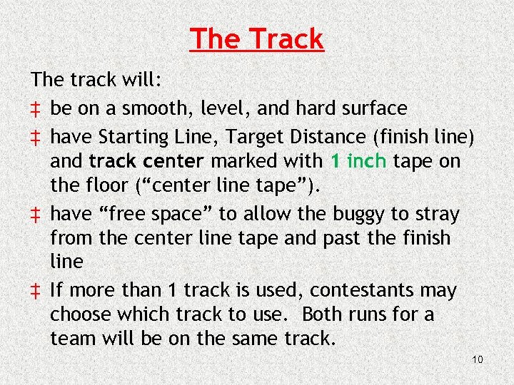 The Track The track will: ‡ be on a smooth, level, and hard surface