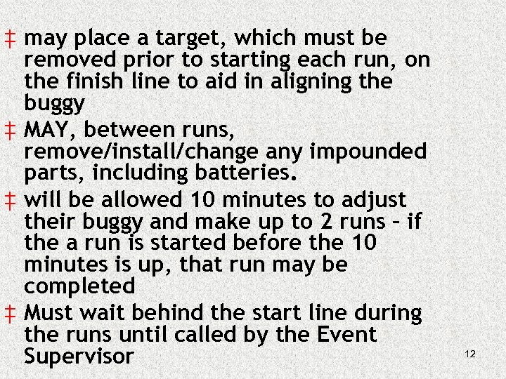‡ may place a target, which must be removed prior to starting each run,