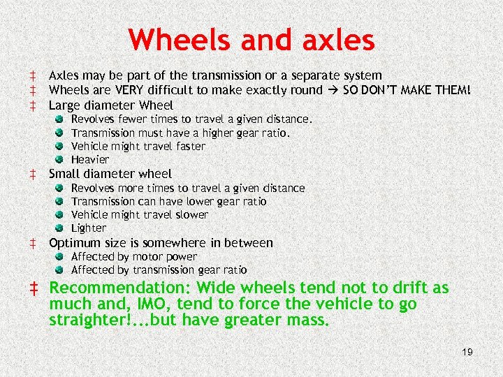 Wheels and axles ‡ ‡ ‡ Axles may be part of the transmission or