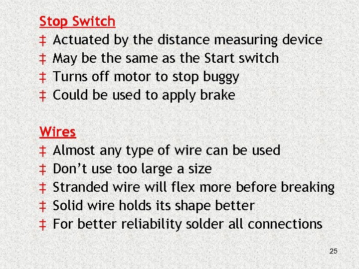 Stop Switch ‡ Actuated by the distance measuring device ‡ May be the same