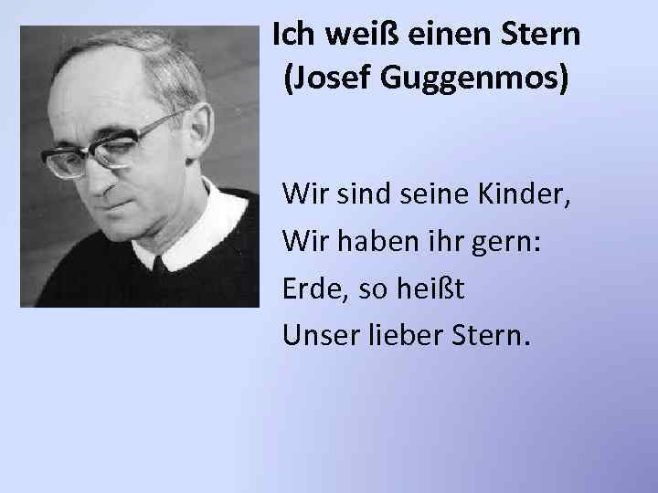 Ich weiß einen Stern (Josef Guggenmos) Wir sind seine Kinder, Wir haben ihr gern: