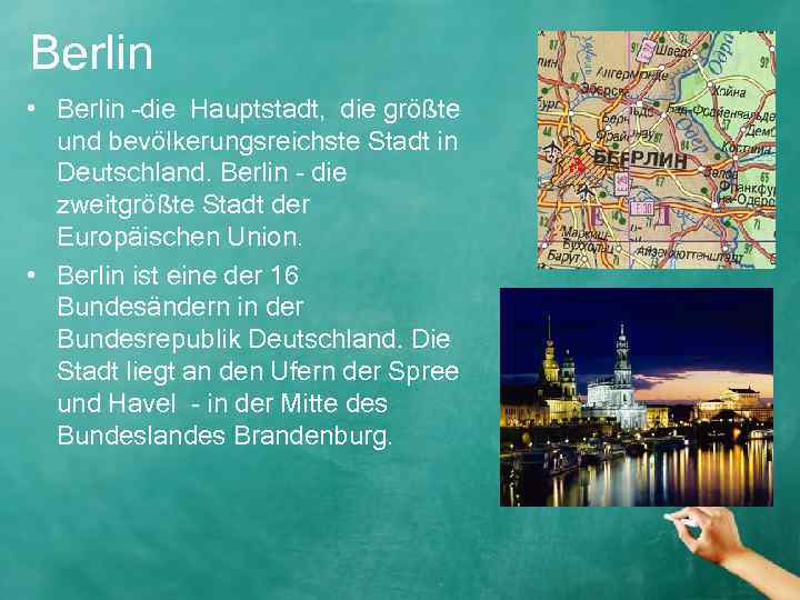 Berlin • Berlin –die Hauptstadt, die größte und bevölkerungsreichste Stadt in Deutschland. Berlin -
