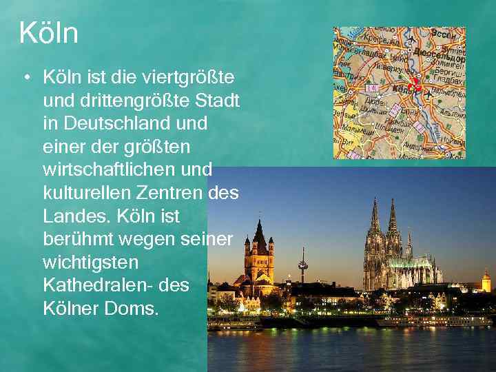 Köln • Köln ist die viertgrößte und drittengrößte Stadt in Deutschland und einer der