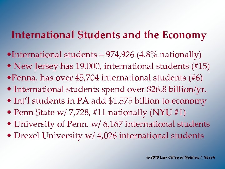 International Students and the Economy • International students – 974, 926 (4. 8% nationally)
