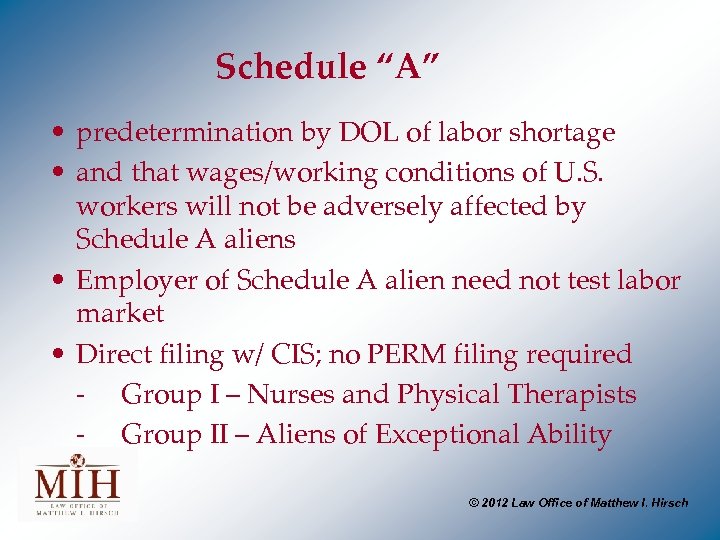 Schedule “A” • predetermination by DOL of labor shortage • and that wages/working conditions