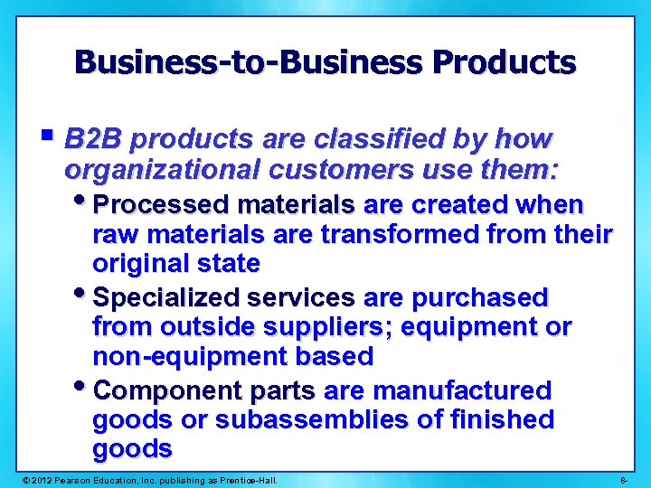Business-to-Business Products § B 2 B products are classified by how organizational customers use