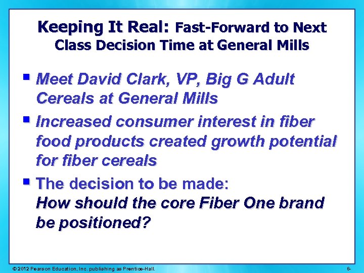 Keeping It Real: Fast-Forward to Next Class Decision Time at General Mills § Meet