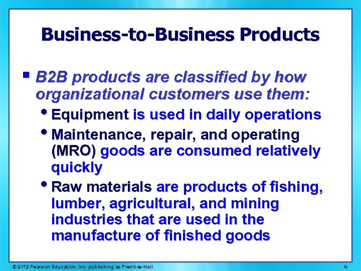 Business-to-Business Products § B 2 B products are classified by how organizational customers use