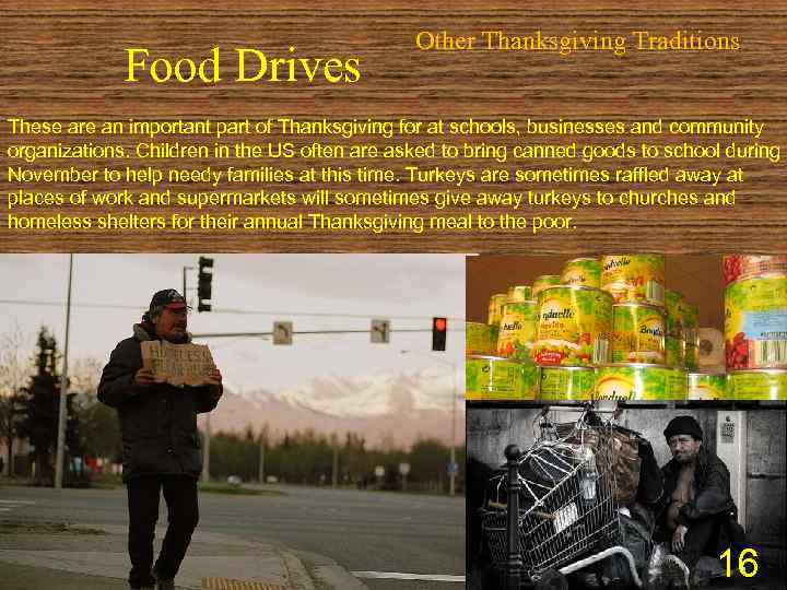 Food Drives Other Thanksgiving Traditions These are an important part of Thanksgiving for at