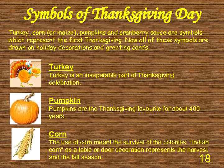 Symbols of Thanksgiving Day Turkey, corn (or maize), pumpkins and cranberry sauce are symbols