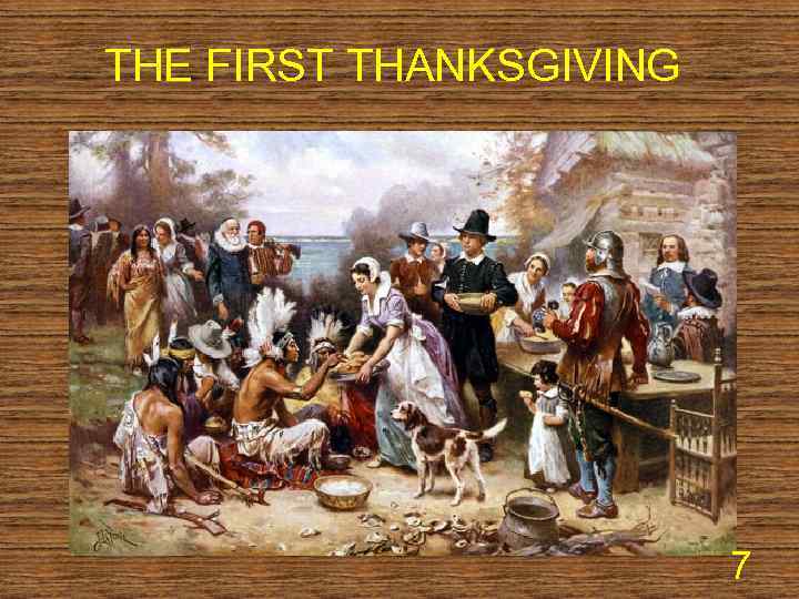 THE FIRST THANKSGIVING 7 