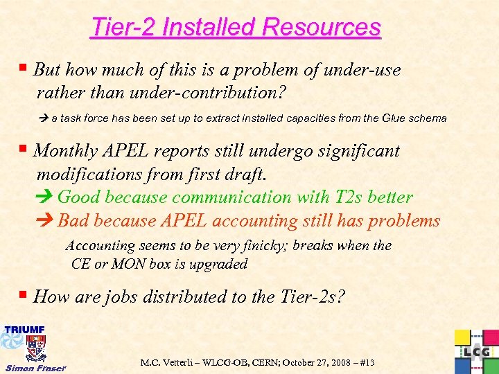 Tier-2 Installed Resources § But how much of this is a problem of under-use
