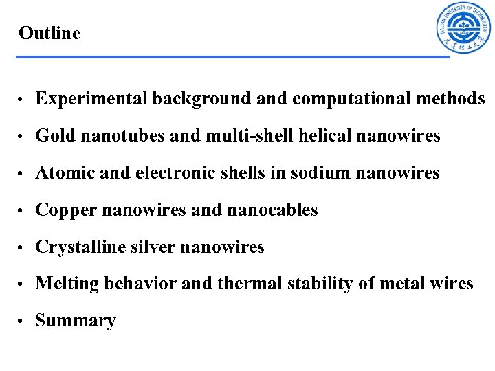 Outline • Experimental background and computational methods • Gold nanotubes and multi-shell helical nanowires