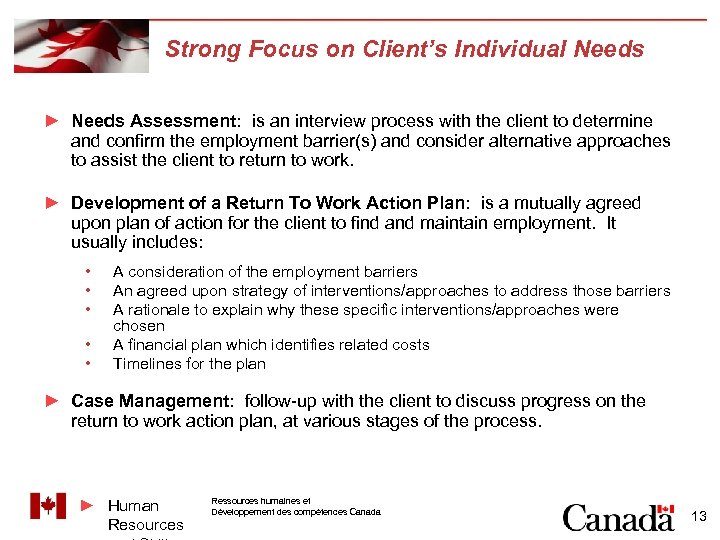 Strong Focus on Client’s Individual Needs ► Needs Assessment: is an interview process with