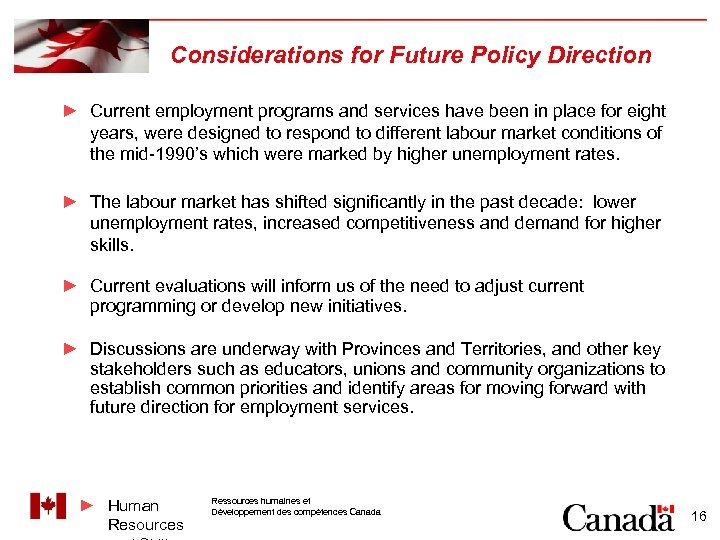 Considerations for Future Policy Direction ► Current employment programs and services have been in