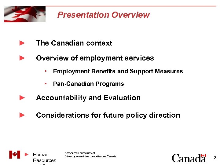 Presentation Overview ► The Canadian context ► Overview of employment services • Employment Benefits