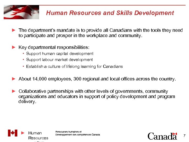 Human Resources and Skills Development ► The department’s mandate is to provide all Canadians