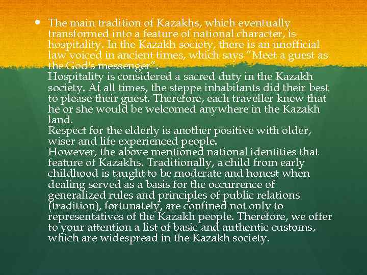  The main tradition of Kazakhs, which eventually transformed into a feature of national