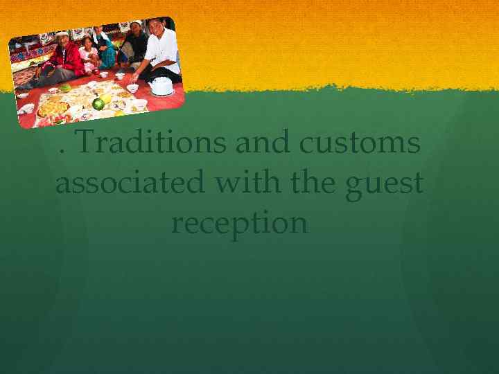 . Traditions and customs associated with the guest reception 