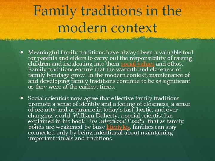 Family traditions in the modern context Meaningful family traditions have always been a valuable